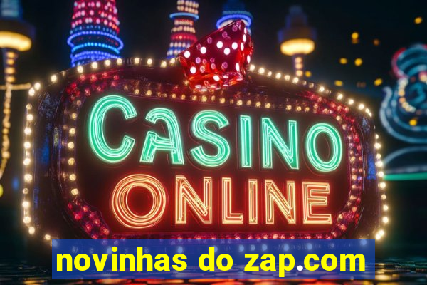 novinhas do zap.com